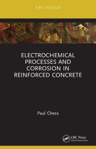 Title: Electrochemical Processes and Corrosion in Reinforced Concrete, Author: Paul Chess