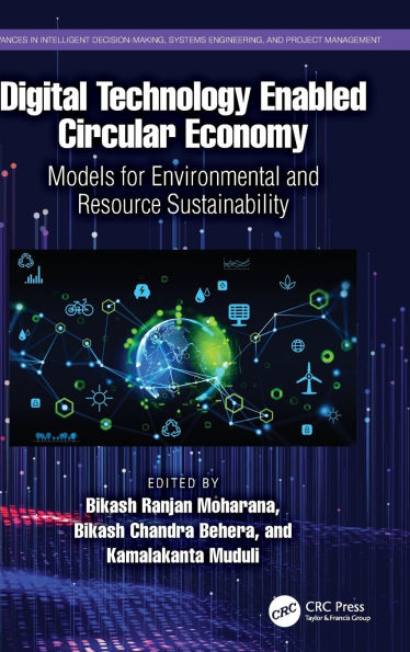 Digital Technology Enabled Circular Economy: Models for Environmental and Resource Sustainability