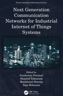 Next Generation Communication Networks for Industrial Internet of Things Systems