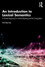 An Introduction to Lexical Semantics: A Formal Approach to Word Meaning and its Composition