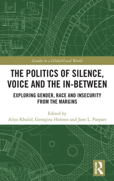the Politics of Silence, Voice and In-Between: Exploring Gender, Race Insecurity from Margins