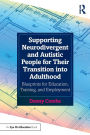 Supporting Neurodivergent and Autistic People for Their Transition into Adulthood: Blueprints for Education, Training, and Employment