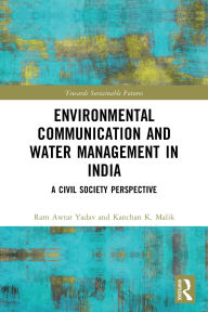 Title: Environmental Communication and Water Management in India: A Civil Society Perspective, Author: Ram Awtar Yadav