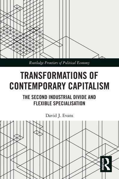 Transformations of Contemporary Capitalism: The Second Industrial Divide and Flexible Specialisation