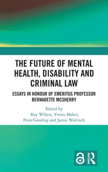 The Future of Mental Health, Disability and Criminal Law