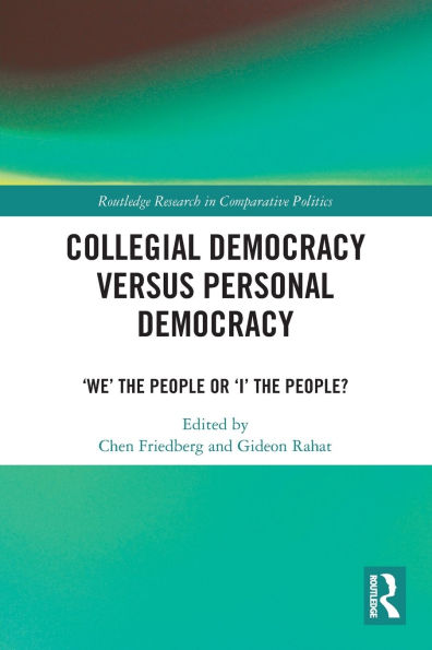 Collegial Democracy versus Personal Democracy: 'We' the People or 'I' People?