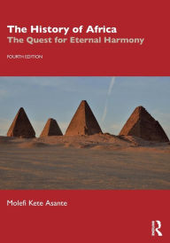 Title: The History of Africa: The Quest for Eternal Harmony, Author: Molefi Kete Asante