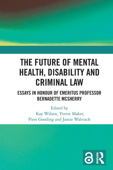 The Future of Mental Health, Disability and Criminal Law
