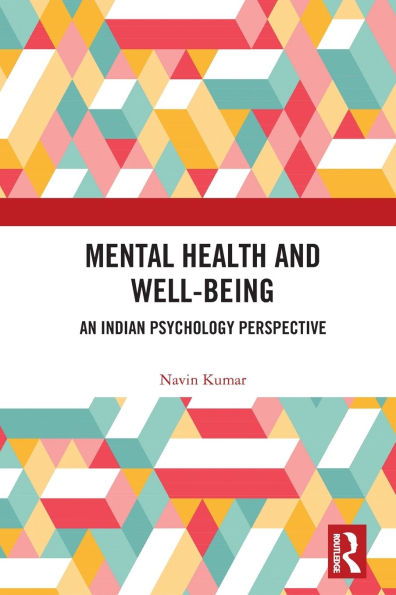 Mental Health and Well-being: An Indian Psychology Perspective