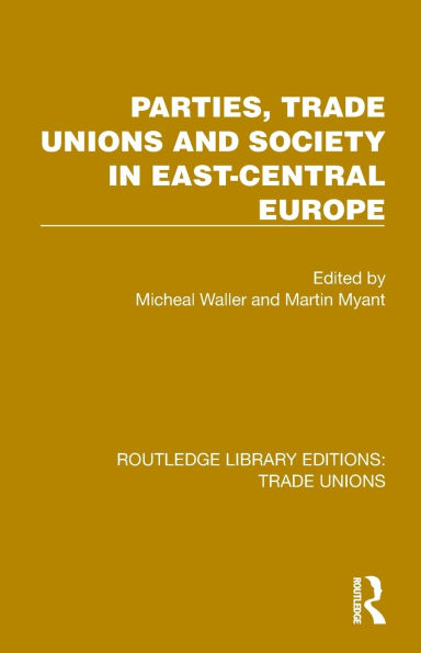 Parties, Trade Unions and Society East-Central Europe