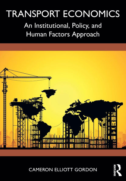 Transport Economics: An Institutional, Policy, and Human Factors Approach