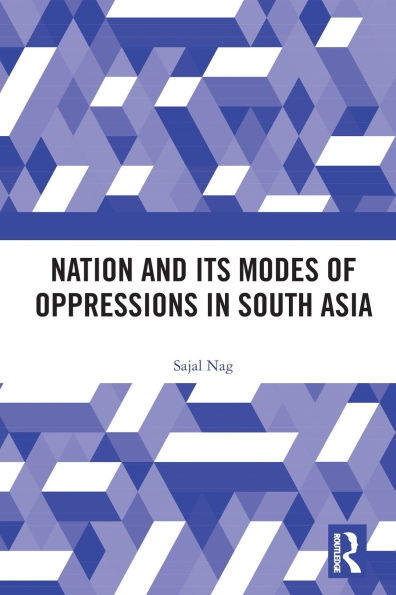 Nation and Its Modes of Oppressions South Asia