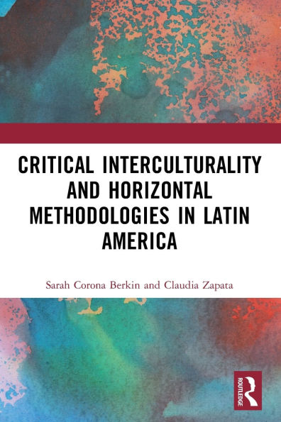 Critical Interculturality and Horizontal Methodologies Latin America