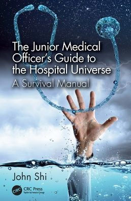 the Junior Medical Officer's Guide to Hospital Universe: A Survival Manual