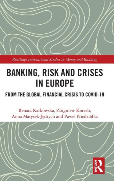 Banking, Risk and Crises Europe: From the Global Financial Crisis to COVID-19