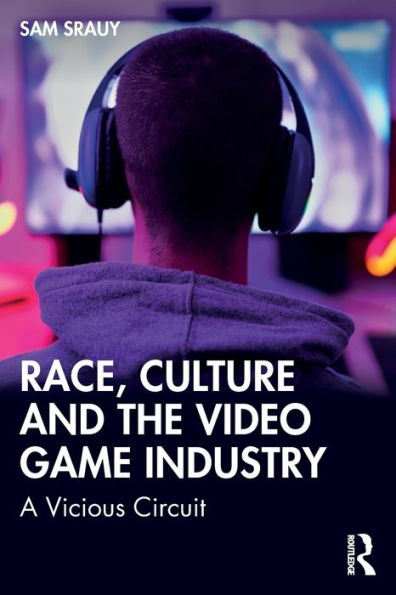 Race, Culture and the Video Game Industry: A Vicious Circuit