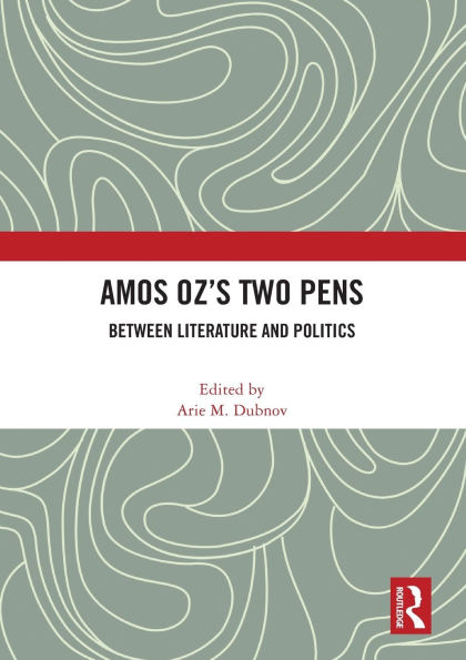 Amos Oz's Two Pens: Between Literature and Politics