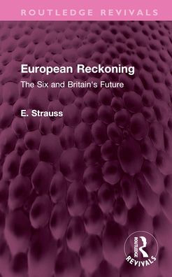 European Reckoning: The Six and Britain's Future