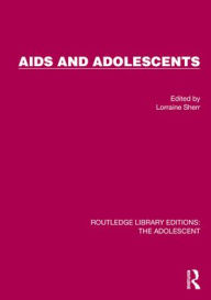 Title: AIDS and Adolescents, Author: Lorraine Sherr