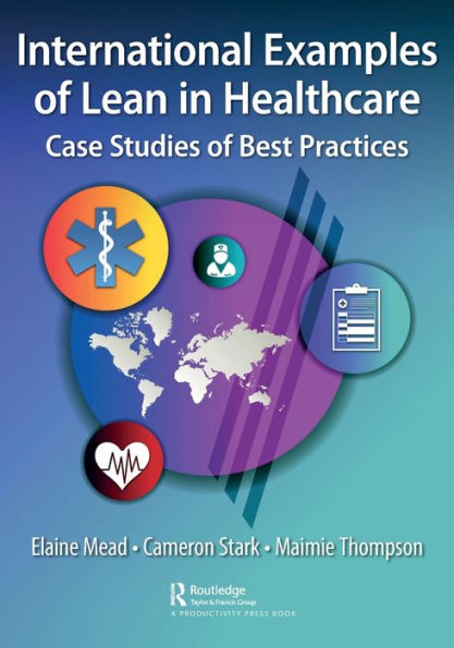 International Examples of Lean Healthcare: Case Studies Best Practices