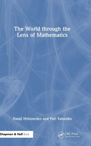 Title: The World through the Lens of Mathematics, Author: Natali Hritonenko