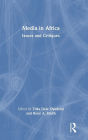 Media in Africa: Issues and Critiques