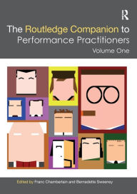 Title: The Routledge Companion to Performance Practitioners: Volume One, Author: Franc Chamberlain