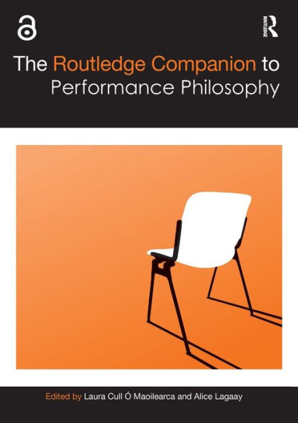 The Routledge Companion to Performance Philosophy