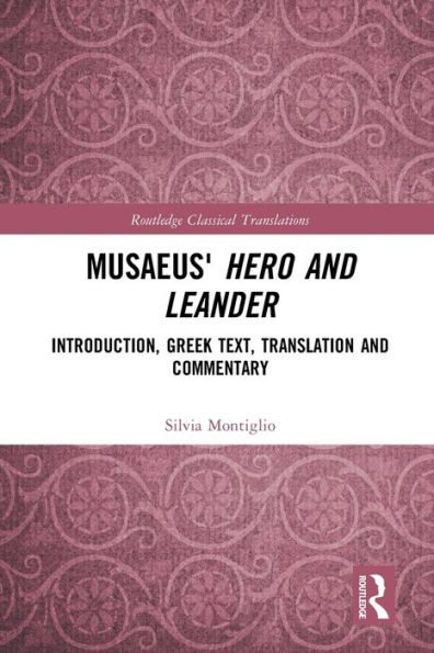 Musaeus' Hero and Leander: Introduction, Greek Text, Translation and Commentary