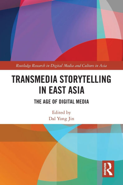 Transmedia Storytelling East Asia: The Age of Digital Media