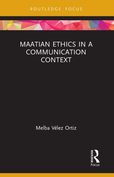 Maatian Ethics a Communication Context