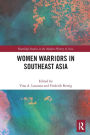 Women Warriors in Southeast Asia