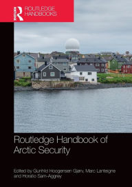 Title: Routledge Handbook of Arctic Security, Author: Gunhild Hoogensen Gjørv