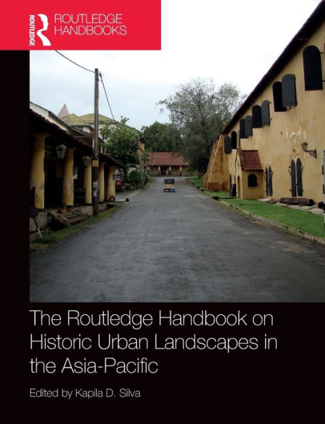 the Routledge Handbook on Historic Urban Landscapes Asia-Pacific