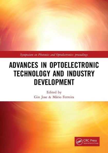 Advances in Optoelectronic Technology and Industry Development: Proceedings of the 12th International Symposium on Photonics and Optoelectronics (SOPO 2019), August 17-19, 2019, Xi'an, China