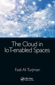 Title: The Cloud in IoT-enabled Spaces, Author: Fadi Al-Turjman