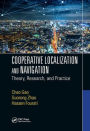 Cooperative Localization and Navigation: Theory, Research, and Practice