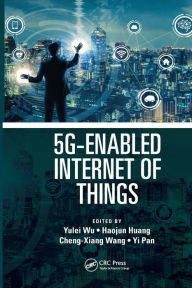 Title: 5G-Enabled Internet of Things, Author: Yulei Wu