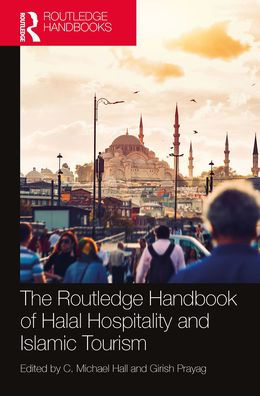 The Routledge Handbook of Halal Hospitality and Islamic Tourism