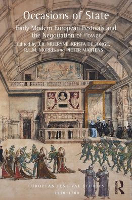 Occasions of State: Early Modern European Festivals and the Negotiation Power