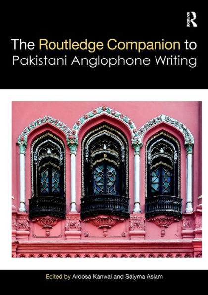 Routledge Companion to Pakistani Anglophone Writing