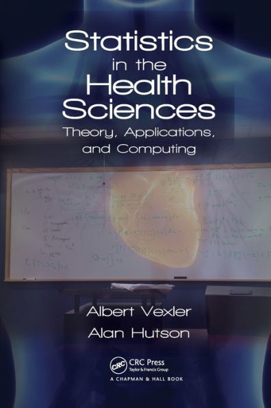 Statistics in the Health Sciences: Theory, Applications, and Computing