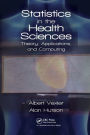 Statistics in the Health Sciences: Theory, Applications, and Computing
