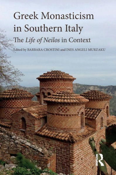 Greek Monasticism Southern Italy: The Life of Neilos Context
