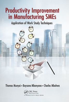 Productivity Improvement Manufacturing SMEs: Application of Work Study