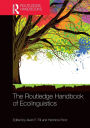 The Routledge Handbook of Ecolinguistics