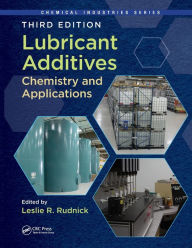 Title: Lubricant Additives: Chemistry and Applications, Third Edition, Author: Leslie R. Rudnick