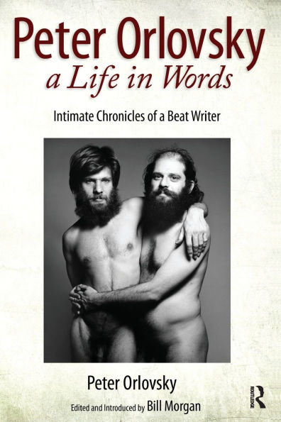 Peter Orlovsky, a Life Words: Intimate Chronicles of Beat Writer