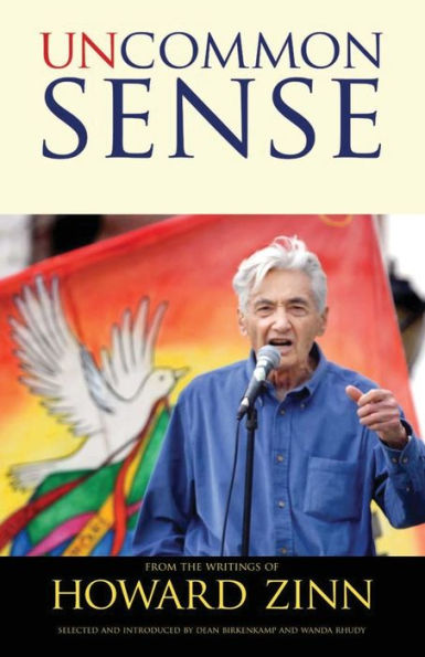 Uncommon Sense: From the Writings of Howard Zinn