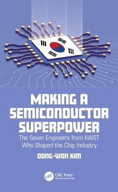 Making a Semiconductor Superpower: the Seven Engineers from KAIST Who Shaped Chip Industry
